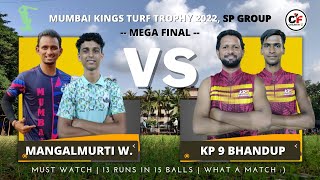 MEGA FINAL: KP 9 BHANDUP vs MANGALMURTI WADALA | Mumbai Kings Turf Trophy 2022 | Cricfever