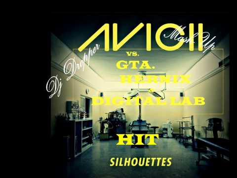 GTA, Henrix & Digital Lab Vs. Avicii- Hit Silhouettes (Dj Dropper Mash-Up)