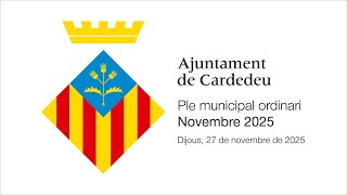 PLE MUNICIPAL ORDINARI NOVEMBRE 2025 | Dijous, 27 de novembre de 2025