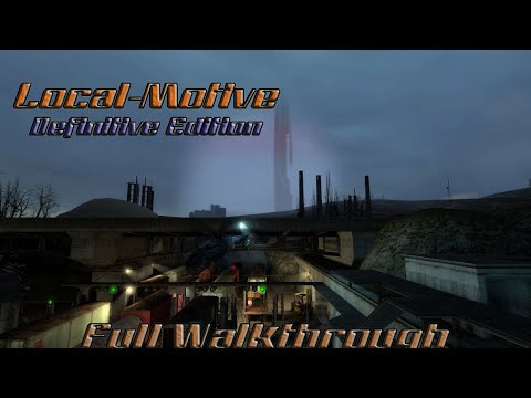 Half Life 2: Local-Motive Definitive Edition - Full Walkthrough