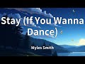 Myles Smith - Stay (If You Wanna Dance) (Lyrics)