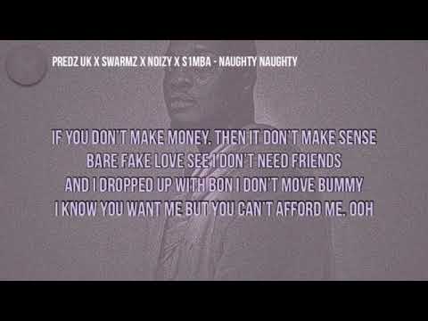 Predz UK - Naughty Naughty (ft Swarmz, S1mba & Noizy ) LYRICS