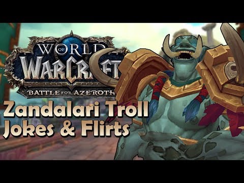 Zandalari Troll Jokes & Flirts! - Patch 8.1.5 | Battle for Azeroth