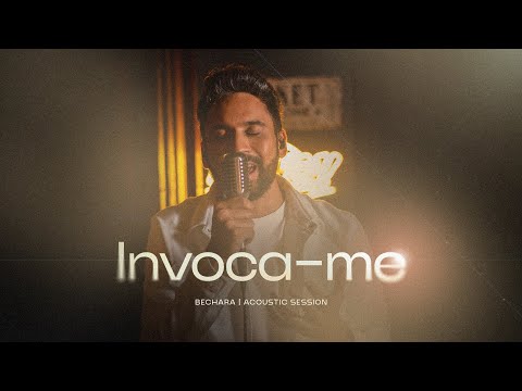 INVOCA-ME - RAFAEL BECHARA - ACOUSTIC SESSION