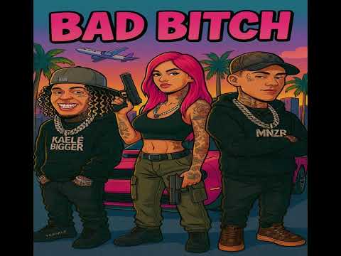 Kaele Bigger - Bad Bitch Ft. @mnzr_nside 