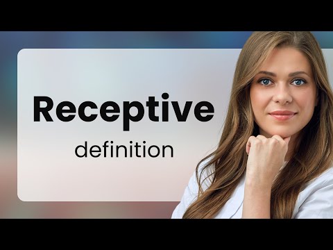 Receptive • RECEPTIVE definition