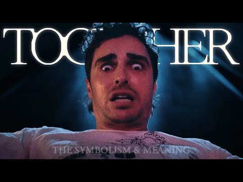 A FULL BREAKDOWN of the Symbols, Themes, and Ending of Together | EXPLAINED