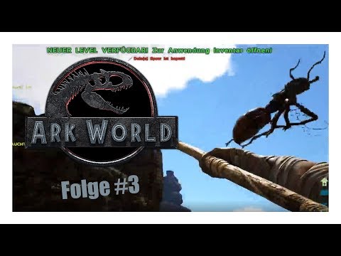 Ark World #3 Tod durch Ameisen | Jurassic World Ark Projekt  |PVP | PVE | Deutsch