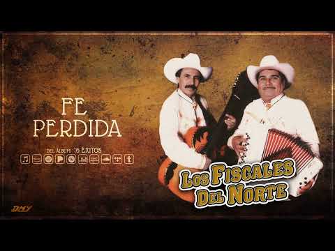 Los Fiscales Del Norte - Fe Perdida (Audio Oficial)