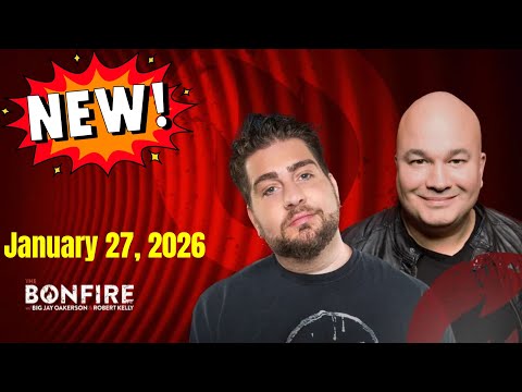 The Bonfire January 27, 2026 FULL SHOW