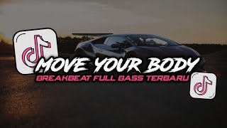 Download lagu DJ MOVE YOUR BODY BREAKBEAT FULL BASS VERSION 2024 VIRAL TIK TOK TERBARU 🔥🥵 mp3