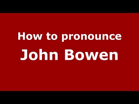 How to pronounce John Bowen (American English/US)  - PronounceNames.com