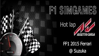 preview picture of video 'F1Simgames Assetto Corsa FF1 2015 Ferrari @ Suzuka'