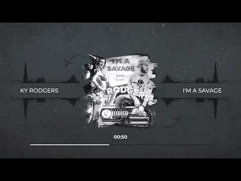 Ky Rodgers - I'm A Savage