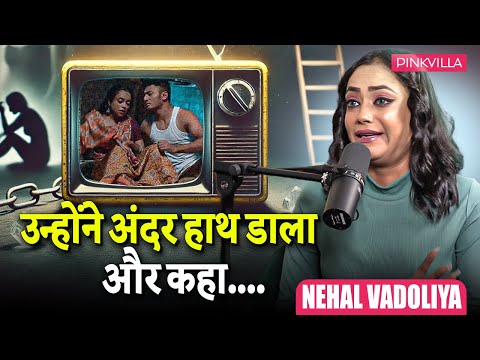 Nehal Vdoliya Shares Shocking Incident: 'Usne Mere Top Mein Haath Dala'" | Pinkvilla
