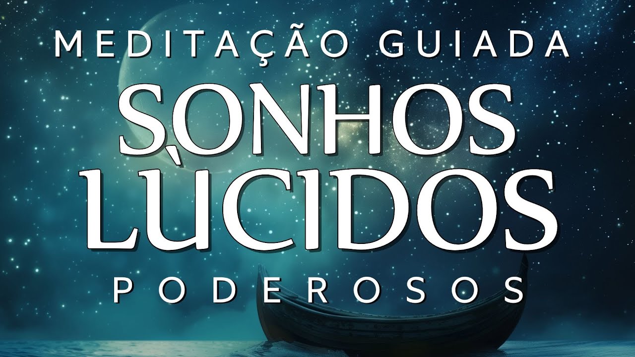 MEDITAÇÃO GUIADA PARA DORMIR – SONHOS LÚCIDOS PODEROSOS (Voz Suave)