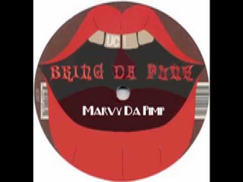 Marvy Da Pimp - Bring da phunk