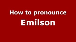 How to pronounce Emílson