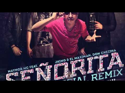 Maynor MC ft. JKing & Maximan, Chezina - Señorita Remix