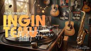 Download lagu Ingin Temu – Gilga Sahid feat Happy Asmara | Versi Jazz Hangat & Menyentuh | Lumantara mp3
