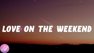 John Mayer - Love on the Weekend (Lyrics)