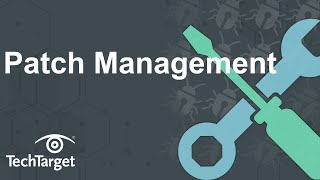 What is Patch Management and Why is it Important?