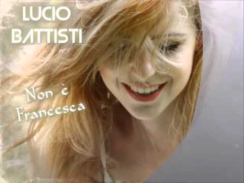 LUCIO BATTISTI   Non è Francesca