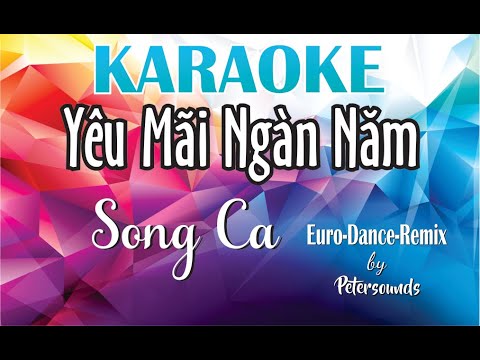 Yêu Mãi Ngàn Năm - KARAOKE Song Ca  - Petersounds Remix - European Style - Italo Disco - New Wave