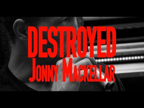 Jonny Mackellar - Destroyed