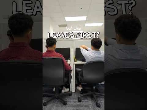Who Leaves Work First?