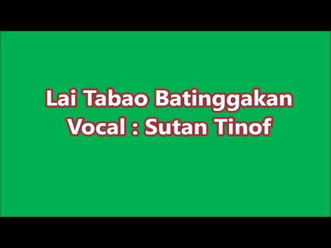 Lai Tabao Batinggakan ( Cover By Sutan Tinof )