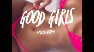 NIYKEE HEATON - GOOD GIRLS