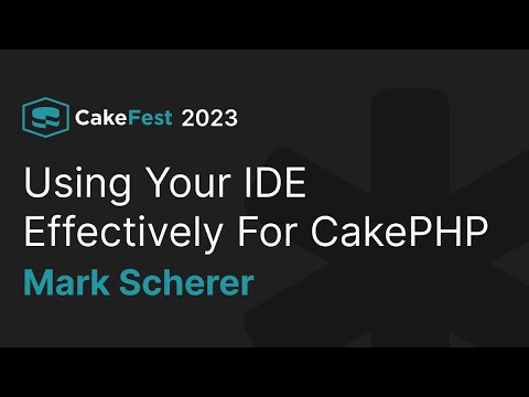 Using Your IDE Effectively For CakePHP - Mark Scherer - CakeFest Satellite Event 2023
