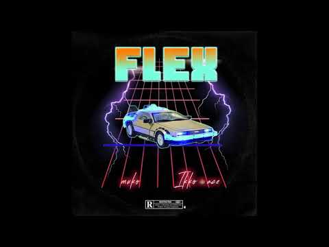 FLEX [OFFICIAL AUDIO] - Ikko Ace & Muko