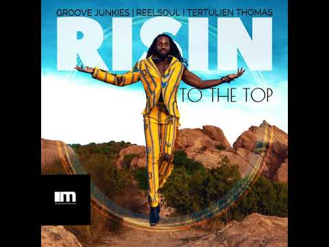 Groove Junkies, Reelsoul, Tertulien _ Risin' to the Top (Groove n' Soul Sunday Service Vocal Mix)