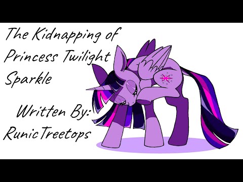 The Kidnapping of Princess Twilight Sparkle (Fanfic Reading - Anon/Comedy MLP)
