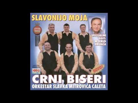 Crni Biseri - Slavonijo moja - (Audio 2003)