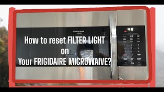 QUICK TUTORIAL: HOW TO RESET FILTER LIGHT ON YOUR FRIGIDAIRE MICROWAIVE? SUPER EASY!!!