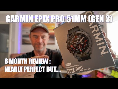 Garmin Epix Pro 51mm (Gen 2) : 6 Months Review