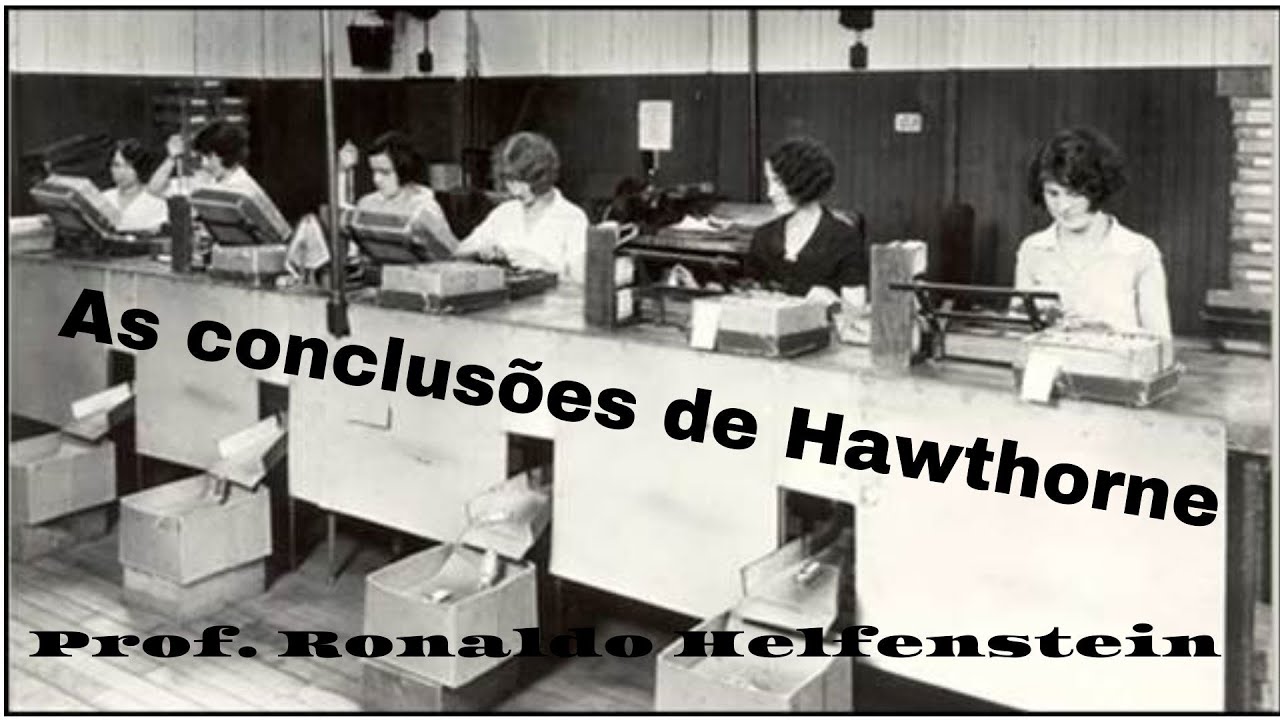 AS CONCLUSÕES DA EXPERIÊNCIA DE HAWTHORNE