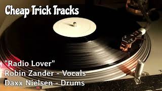 Cheap Trick - "Radio Lover" - Robin Zander - Vocals Daxx Nielsen - Drums