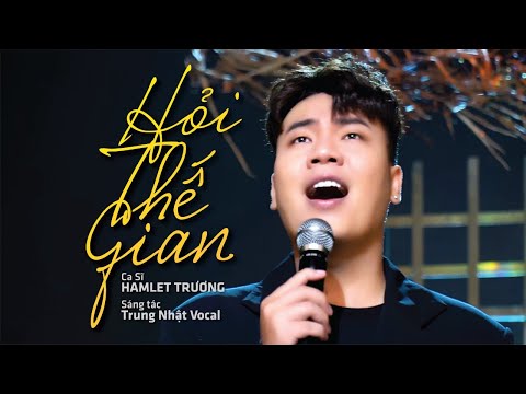 Hỏi thế gian - Hamlet Trương