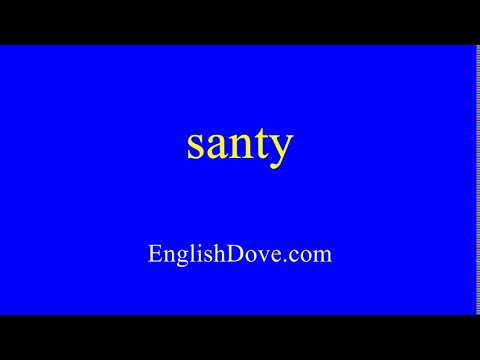 How to pronounce santy in American English.