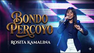 Download lagu Bondo Percoyo - Rosita Kamalina mp3