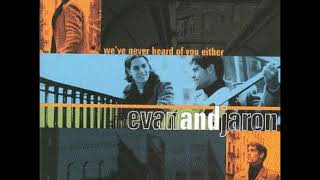 06 ◦ Evan &amp; Jaron - And Then She Says &amp; Andy Warhol (edited)  (Demo Length Versions)