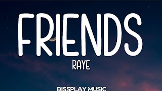 Raye - Friends (lyrics)