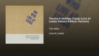 Tommy's Holiday Camp (Live At Leeds Deluxe Edition Version)
