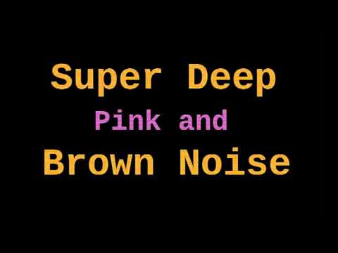 Super Deep Brown Noise + Pink Noise (12 Hours)