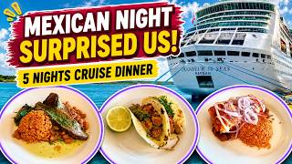 We Tried 5 Nights of Cruise Dining on Grandeur of the Seas… Mexican Night Surprised Us!