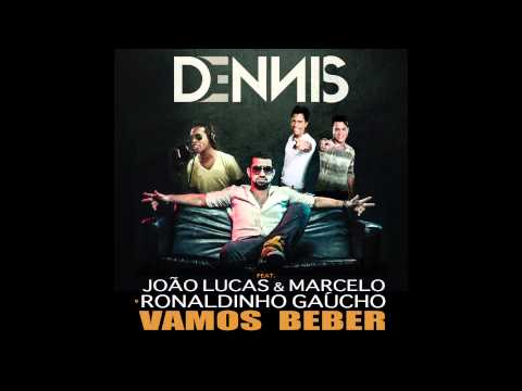 Dennis - Joga o copo pro alto (Vamos Beber) - Feat. João Lucas & Marcelo e Ronaldinho Gaúcho